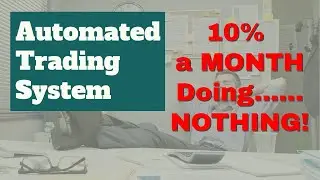 Automated Trading System: ZERO Effort 10% a MONTH!