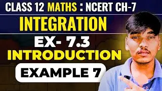 Class 12 Maths Integration | Exercise 7.3 Introduction | Trigonometric Formulas + NCERT Example 7