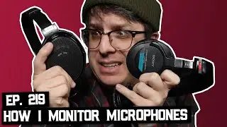 How I Monitor Microphones, Mics for Bass Voices, Why are Dynamic Microphones Quiet? (BSP-219)