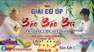 [LIVE ] Bán Kết 1 Giải Cờ Úp 