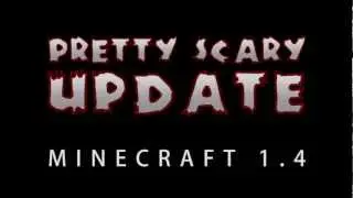 Minecraft 1.4 Trailer: Pretty Scary Update
