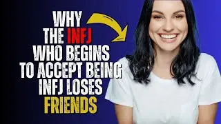 The INFJ Paradox: Why Accepting Yourself Can Lead to Losing Friends