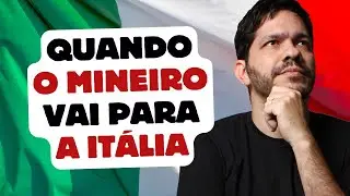 Quando um mineiro vai para a It&aacute;lia