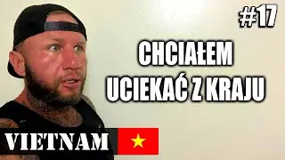 Przysłała mnie POLICJA, jestem z  POLSKIEJ AMBASADY... Jest problem... WIETNAM #17