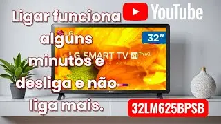 Tv LG 32lm635BPSB liga quando est&aacute; fria depois desliga e n&atilde;o liga mais . Vamos tentar resolver 