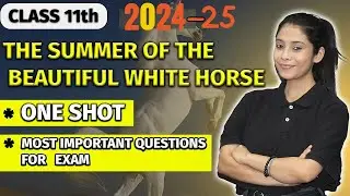 The Summer of the beautiful white horse | Class 11 English 2024-25 | One Shot | Snapshots | chapter1