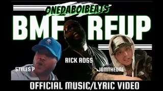 BMF REUP - Styles P, Rick Ross & JomTheOne | Official Music/Lyric Video (Prod. by Onedaboibeats)