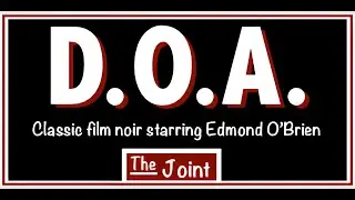 The Joint ☛ D.O.A. with Edmond O'Brien. A fantastic film noir.