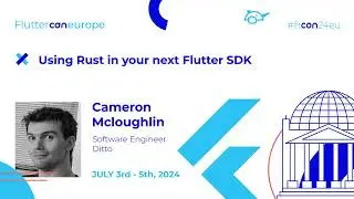 Using Rust in your next Flutter SDK - Cameron Mcloughlin | Fluttercon EU 2024