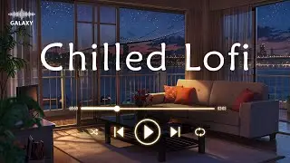 Relaxing Lofi Vibes | Music to Study, Work & Chill | Galaxy Groove LIVE