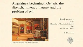 CRIS - Augustine on Genesis, Nature and the problem of Evil, Dr. Stan Rosenberg