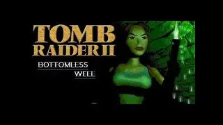 Tomb Raider: Bottomless Well (Niveles de autor) (2ª PARTIDA, DE FORMA LEGAL Y CON EL 100%)