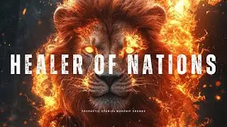 Healer Of Nations &mdash; 6 HOURS Prophetic Worship Music for Prayer & Intercession