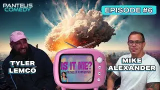 Is It Me? | Episode 06 | Tyler Lemco & Mike Alexander