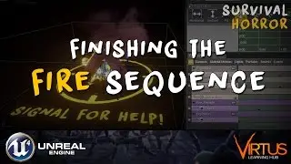 Finishing The Fire Sequence - #33 Creating A Survival Horror (Unreal Engine 4)