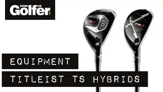 Titleist TS2 and TS3 hybrid review