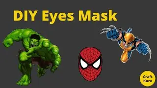 DIY Kids Eyes Mask | Hulk Mask | Spider-Man Mask | Wolverine Mask