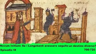 Novum Initium - 9: Se i Longobardi avessero seguito un destino diverso? (700-720)