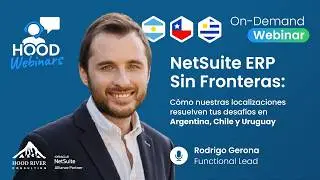Webinar | NetSuite ERP Sin Fronteras: Localizaciones en Argentina, Chile y Uruguay