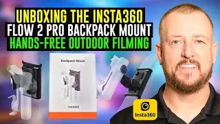 Unboxing the Insta360 Flow 2 Pro Backpack Mount | Hands-Free Outdoor Filming