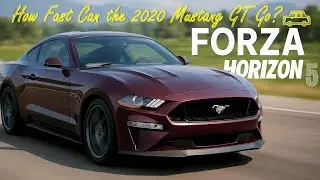 How Fast Can the 2020 Mustang GT can Go?  Forza Horizon 5 🏁⚡