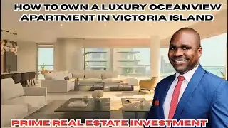 How to Own a Luxury Oceanview Apartment in Victoria Island | Prime Real Estate Investment