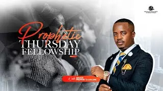 THURSDAY PROPHETIC FELLOWSHIP