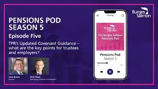 Pensions Pod | TPR&rsquo;s Updated Covenant Guidance &ndash; what are the key points for trustees & employers?