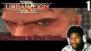 My Name Is Brad Hawk || Urban Regin Pt.1 (Story Mode)