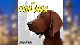 The Coon Dogs - Long Time
