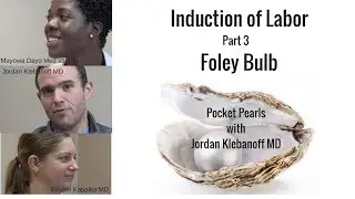 Induction of Labor Part 3; Pocket Pearls by Jordan Klebanoff