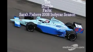 Simple Facts: Sarah Fisher's 2008 Indycar Season