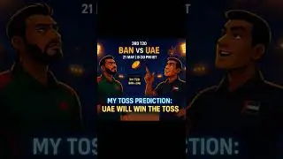 Bangladesh vs UAE Match Toss Prediction 😎