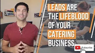 Leads Are The Lifeblood of Your Catering Business