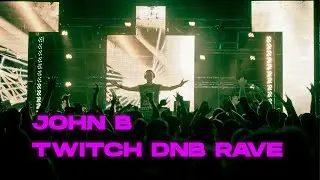 JOHN B DNB TWITCH RAVE DRUM & BASS LIVESTREAM [WEDS 04.05.22]