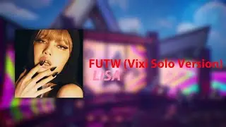 Fortnite Festival - FUTW (Vixi Solo Version) - LISA