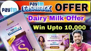 Paytm Dairy Milk Offer Upto 10,000 Cashback || Paytm New Chocolate Offer Upto 10,000