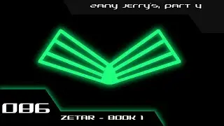 Zany Jerry's, Part 4 | ZETAR Episode 86