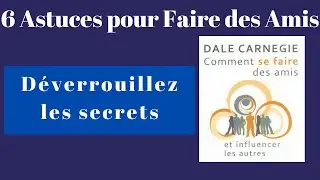 Comment se Faire des Amis | Technique Dale Carnegie