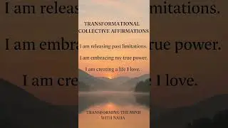 Transformational Collective Affirmations: Release Limitations and Embrace Power