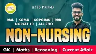RML | KGMU | SGPGIMS | RRB | NORCET10| ALL CHO | All NURSING EXAM Part-B Non-Nursing #Ravi Sir #325
