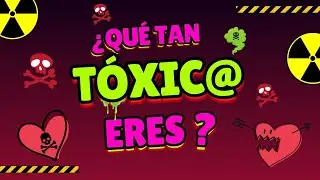 &iquest;Qu&eacute; tan T&Oacute;XICO eres? #amor #quiz #test