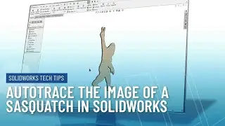 Automatically Trace the Image of a Sasquatch in SOLIDWORKS Using the Autotrace Tool
