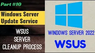 Как очистить сервер Microsoft WSUS | Windows Server 2022