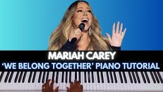 How to Play &ldquo;We Belong Together&rdquo; by Mariah Carey | Piano Tutorial (R&B Soul)