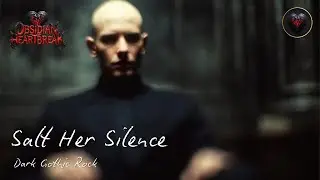 Salt Her Silence - Obsidian Heartbreak - Dark Gothic Rock