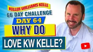 Keller Williams Kelle 66 Day Challenge 64 - Why Do You Love KW Kelle?