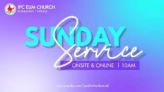 SUNDAY SERVICE || IPC ELIM CHURCH || KUMBANAD || 01/02/2026