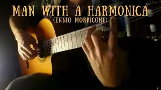 Man With A Harmonica (Ennio Morricone) | Classical Guitar Arrangement by Luciano Renan 