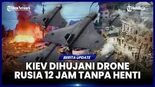 RUSIA HUJANI IBU KOTA KIEV DENGAN RATUSAN DRONE SELAMA 12 JAM TANPA HENTI